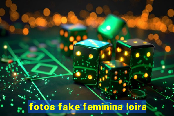 fotos fake feminina loira